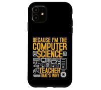 Code des technologies de l'information I'm The Computer Science Teacher Coque pour iPhone 11