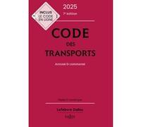 Code des transports 2025, annoté & commenté Jean-Arié Lévy (Auteur), Philippe Delebecque (Auteur), Isabelle Bon Garcin (Auteur), Marie-Odile Nicoud (Auteur), Michael Walz (Coordination éditoriale), Xa