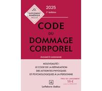 Code du dommage corporel 2025, annoté et commenté. 1re éd.