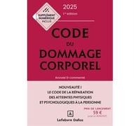 Code du dommage corporel 2025, annoté et commenté. 1re éd. Collectif (Auteur)