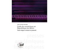 Code du numérique en République du Bénin Texte intégral introduit et présenté - Collectif - P.academiques Francophones - broché - Essai
