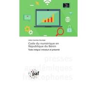 Code du numérique en République du Bénin Texte intégral introduit et présenté - Julien HOUNKPE - P.academiques Francophones - broché - Essai