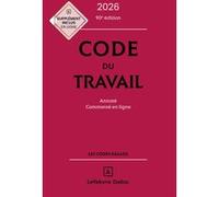 Code du travail 2026, annoté, commenté en ligne Christophe Radé (Directeur éditorial), Magali Gadrat (Auteur), Caroline Dechristé (Auteur)