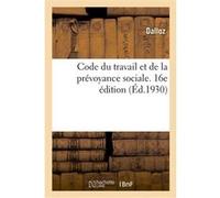 Code du travail et de la prévoyance sociale. 16e édition Dalloz (Auteur)