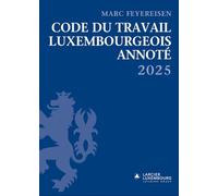 Code du travail Luxembourgeois annoté 2025