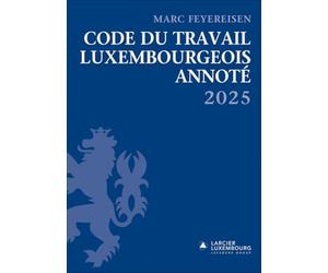 Code du travail Luxembourgeois annoté 2025
