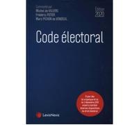 Code electoral 2020 A jour des loi organique et loi du 2 décembre 2019 visant à clarifier diverses dispositions du droit électoral - Marc Pichon de Vendeuil - LexisNexis - relié - Etude