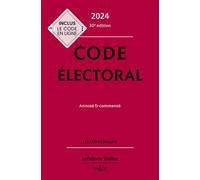 Code électoral 2024, annoté et commenté 30ème édition - Jean-Pierre Camby - Dalloz - relié - Etude