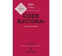 Code électoral 2027, annoté et commenté. 33e éd.