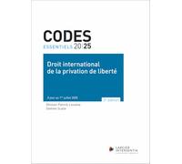 Code essentiel - Droit international de la privation de liberté - À jour au 1er juillet 2025