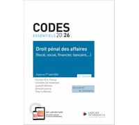 Code essentiel - Droit pénal des affaires 2026 - (fiscal, social, financier, bancaire,...) - À jour