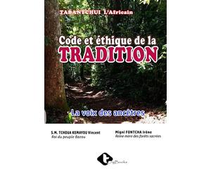 CODE ET ETHIQUE DE LA TRADITION: La voix des ancêtres