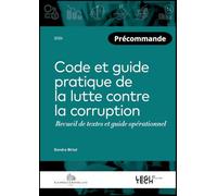 Code et guide pratique de la lutte contre la corruption