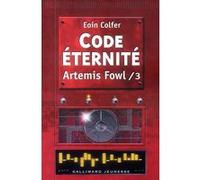 Eoin Colfer – Artemis Fowl, tome 3 : Code éternité – Traduction Jean‑François Ménard – Gallimard