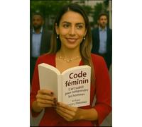 Code féminin : L'art subtil pour comprendre les hommes