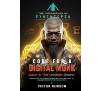CODE FOR A DIGITAL MONK: Book 2: The Unseen Enemy
