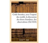Code forestier, avec l'exposé des motifs, la discussion des deux chambres, des observations Vaulx D Achy (Auteur)