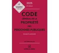 Code général de la propriété des personnes publiques 2025, annoté et commenté François Brenet (Auteur), Caroline Chamard-Heim (Auteur), Fabrice Melleray (Auteur), Philippe Yolka (Auteur), Elise Madrag