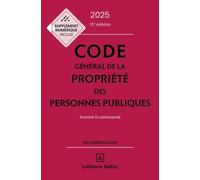 Code général de la propriété des personnes publiques 2025, annoté et commenté. 15e éd.