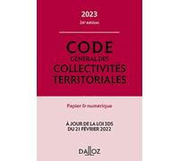 Code général des collectivités territoriales 2023, annoté et commenté. 26e éd. - Annoté
