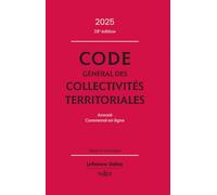 Code général des collectivités territoriales 2025, annoté, commenté en ligne. 28e éd.