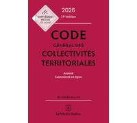 Code général des collectivités territoriales 2026, annoté et commenté. 29e éd.