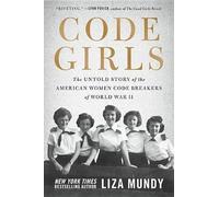 Code Girls: The Untold Story of the American Women Code Breakers of World War II
