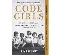 Mundy Liza – Code Girls: The Untold Story – Broché – Anglais
