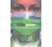 Code Green, Culture and Politics of Health Care Work Dana Weinberg (Auteur)
