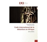 Code international de la détention en Afrique 2ème édition - Ghislain Patrick Lessène - Universitaires Europeennes - broché - Etude