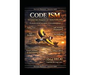 CODE ISM 2026 - Maîtriser l’exploitation sécurisée des navires : SMS, audits PSC, cybersécurité, facteur humain: La sécurité maritime - une obligation ... les navires et les compagnies de navigation