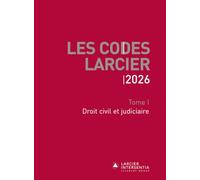 Code Larcier - Tome I - Droit civil et judiciaire - À jour au 1er mars 2026