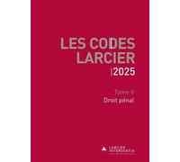 Code Larcier - Tome II - Droit pénal - À jour au 1er mars 2025