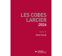Code Larcier - Tome V - Droit fiscal - À jour au 1er mars 2026