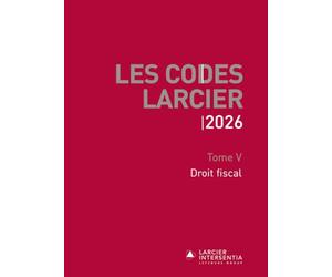 Code Larcier - Tome V - Droit fiscal - À jour au 1er mars 2026