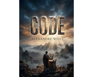 Code: Le Code d'Alexandre Weill, une oeuvre posthume explorant la législation mosaïque et les fondements des religions