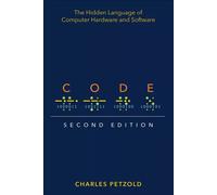 Code: The Hidden Language of Computer Hardware and Software