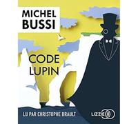 Code Lupin: Inspiré des aventures d'Arsène Lupin