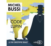Code Lupin - Michel Bussi - Lizzie - Univers Audio - CD audio - Textes lus CD