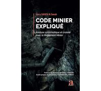 Code minier expliqué: Analyse systématique et croisée avec le Règlement Minier