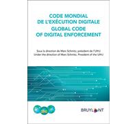 Code mondial de l'excécution digitale /Global Code of digital enforcement (fr/e) - Marc Schmitz - Bruylant - broché - Etude