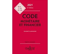 Code monétaire et financier 2021, annoté & commenté. 11e éd.