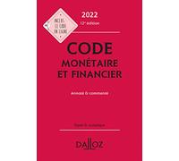 Code monétaire et financier 2022 12ed - Annoté et commenté
