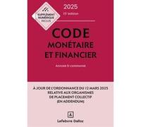 Code monétaire et financier 2025, annoté et commenté Jérôme Lasserre-Capdeville (Auteur), Michel Storck (Auteur), Eric Chevrier (Auteur), Pascal Pisoni (Auteur)