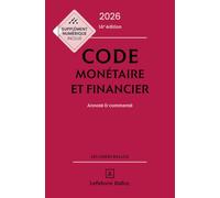 Code monétaire et financier 2026, annoté et commenté. 16e éd.