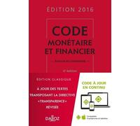 Code Monétaire Et Financier - Annoté Et Commenté - Edition 2016