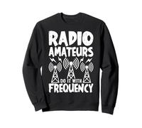 Code Morse - Les amateurs de radio le font avec fréquence Sweatshirt