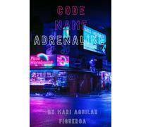 Code Name Adrenaline: Book One of the Codes Trilogy