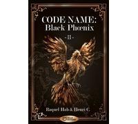 Code Name : Black Phoenix - Tome II