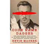 Code Name Dagger The Incredible True Story of a World War II Soldier, Spy, and Special Forces Legend - Kevin Maurer - St. martin's press - ebook (ePub) - Livre
